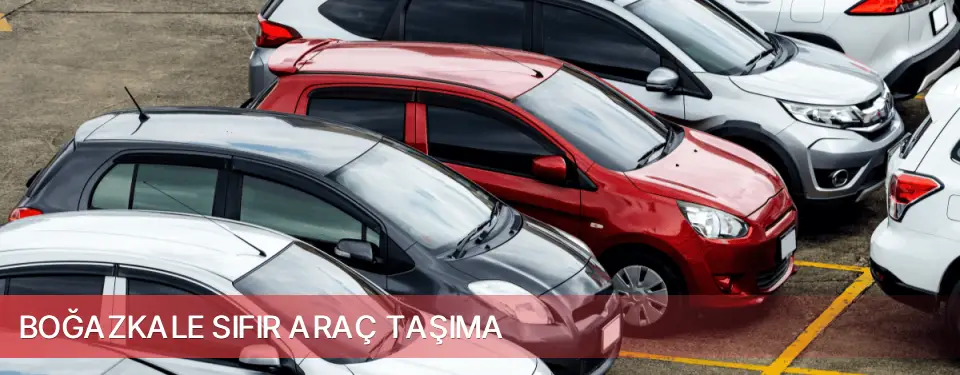 Boğazkale İlçemi Sıfır Araç Taşıma